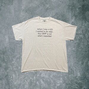 Vintage Gildan “When I Was A Kid I Wanted To Be Older…” Funny Saying Shirt XL